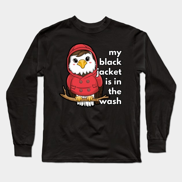 Eagle My Black Jacket Is In The Wash Long Sleeve T-Shirt by Via Lactea Design